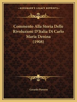 portada Commento Alla Storia Delle Rivoluzioni D'Italia Di Carlo Maria Denina (1908) (en Italiano)