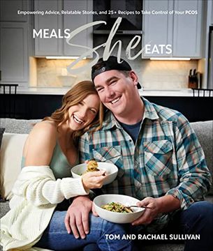 portada Meals she Eats: Empowering Advice, Relatable Stories, and Over 25 Recipes to Take Control of Your Pcos 