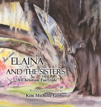 portada Elaina and the Sisters: A Christian Fairytale (en Inglés)