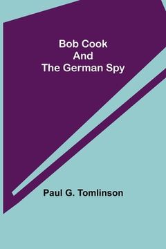 portada Bob Cook and the German Spy (en Inglés)