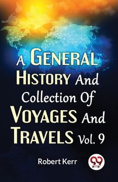 portada A General History And Collection Of Voyages And Travels Vol.9 (en Inglés)