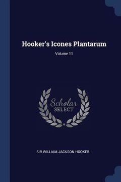 portada Hooker's Icones Plantarum; Volume 11 (en Inglés)