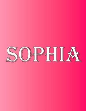 portada Sophia: 100 Pages 8.5 X 11 Personalized Name on Notebook College Ruled Line Paper (in English)
