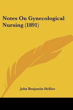 portada notes on gynecological nursing (1891) (in English)