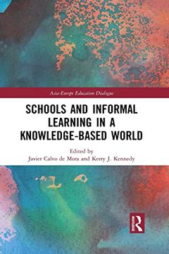 portada Schools and Informal Learning in a Knowledge-Based World (Asia-Europe Education Dialogue) (en Inglés)
