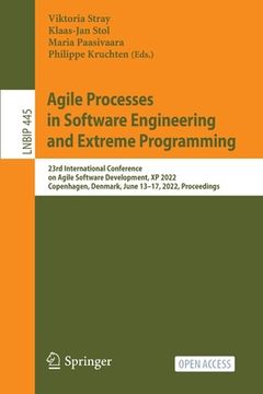 portada Agile Processes in Software Engineering and Extreme Programming: 23rd International Conference on Agile Software Development, XP 2022, Copenhagen, Den