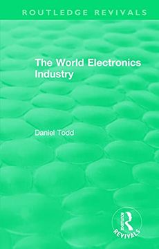 portada The Routledge Revivals: The World Electronics Industry (1990) 