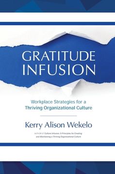 portada Gratitude Infusion: Workplace Strategies for a Thriving Organizational Culture (en Inglés)