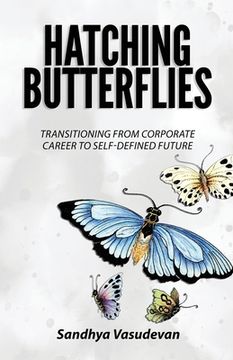 portada Hatching Butterflies: Transitioning from Corporate Career to Self-Determined Future (en Inglés)