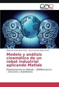 portada Modelo y análisis cinemático de un robot industrial aplicando Matlab: Modelamiento en Matlab - SIMMechanics - Simulink y SolidWorks