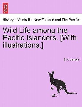 portada wild life among the pacific islanders. [with illustrations.]