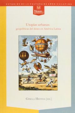 portada Utopias Urbanas: Geopoliticas Del Deseo En America Latina