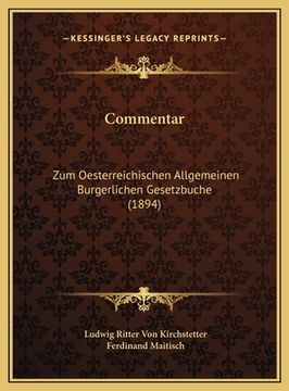 portada Commentar: Zum Oesterreichischen Allgemeinen Burgerlichen Gesetzbuche (1894) (en Alemán)