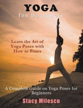 portada Yoga for Beginners: A Complete Guide on Yoga Poses for Beginners (en Inglés)