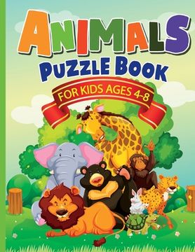 portada Animals Puzzle Book for Kids Ages 4-8: Fun, Quick & Easy Solution for Boredom for Boys & Girls. 70 + Pages Activity Book that includes Drawing, Colour (en Inglés)
