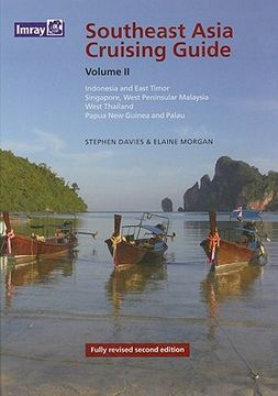 portada southeast asia cruising guide, volume ii: indonesia & east timor singapore, west peninsular, malaysia, west thailand, papua, new guinea and palau (en Inglés)