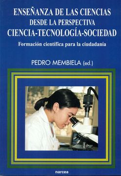 portada Enseñanza de las Ciencias Desde la Perspectiva Ciencia-Tecnología-Sociedad. Formación Científica Para la Ciudadanía (in Spanish)