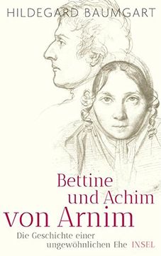 portada Bettine und Achim von Arnim: Die Geschichte Einer Ungewöhnlichen ehe 