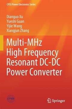 portada Multi-MHz High Frequency Resonant DC-DC Power Converter (en Inglés)