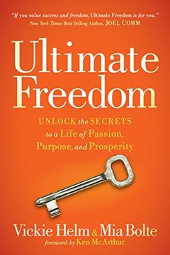 portada Ultimate Freedom: Unlock the Secrets to a Life of Passion, Purpose, and Prosperity (en Inglés)