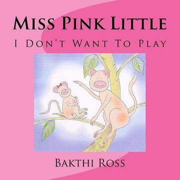 portada Miss Pink Little: I Don't Want To Play (in English)