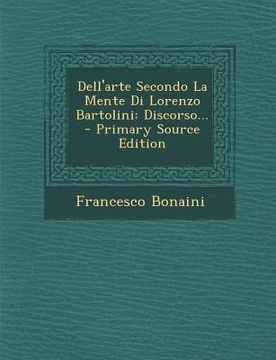 portada Dell'arte Secondo La Mente Di Lorenzo Bartolini: Discorso... (en Italiano)