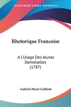 portada Rhetorique Francoise: A L'Usage Des Jeunes Demoiselles (1787) (in French)