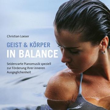 portada In Balance: Seidenzarte Pianomusik Speziell zur Förderung Ihrer Inneren Ausgeglichenheit (en Inglés)