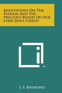 portada Meditations on the Passion and the Precious Blood of Our Lord Jesus Christ (en Inglés)