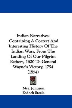 portada indian narratives: containing a correct and interesting history of the indian wars, from the landing of our pilgrim fathers, 1620 to gene (en Inglés)