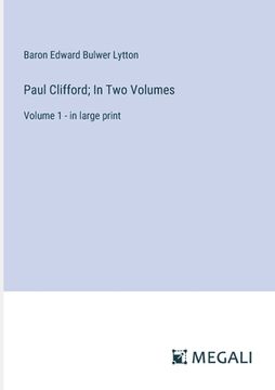 portada Paul Clifford; In Two Volumes: Volume 1 - in large print (en Inglés)