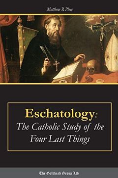 portada Eschatology: The Catholic Study of the Four Last Things
