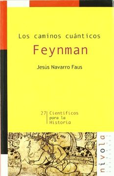 portada Los Caminos Cuánticos. Feynman (Científicos Para la Historia)