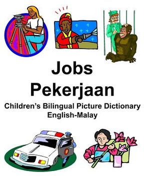portada English-Malay Jobs/Pekerjaan Children's Bilingual Picture Dictionary (en Inglés)