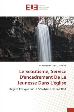 portada Le Scoutisme, Service D'encadrement De La Jeunesse Dans L'église (en Francés)