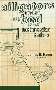 portada alligators under my bed and other nebraska tales (in English)