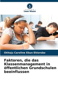 portada Faktoren, die das Klassenmanagement in öffentlichen Grundschulen beeinflussen (en Alemán)