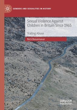 portada Sexual Violence Against Children in Britain Since 1965: Trailing Abuse 