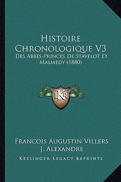 portada Histoire Chronologique V3: Des Abbes-Princes De Stavelot Et Malmedy (1880) (in French)