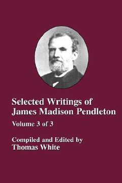 portada selected writings of james madison pendleton - vol. 3 (en Inglés)