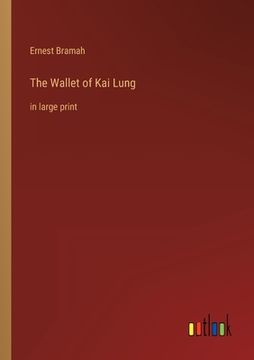 portada The Wallet of Kai Lung: in large print (en Inglés)