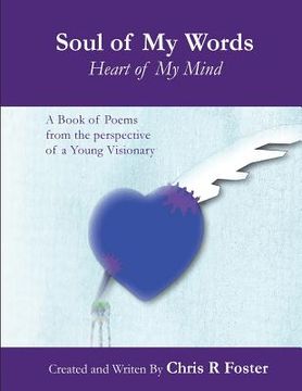 portada Soul of my Words Heart of my Mind: A Book of poems from the perspective of a young visionary
