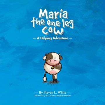 portada Maria The One Leg Cow: A Helping Adventure (en Inglés)