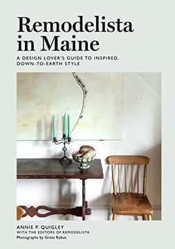 portada Remodelista in Maine: A Design Lover'S Guide to Inspired, Down-To-Earth Style (en Inglés)