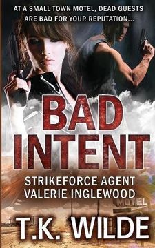 portada Bad Intent: Strikeforce Agent Valerie Inglewood: Volume 4
