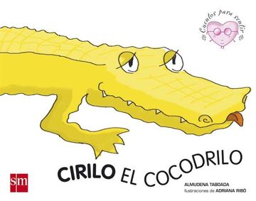 portada Cirilo, el Cocodrilo: Un Cuento Sobre el Color de la Piel (Cuentos Para Sentir) (in Spanish)