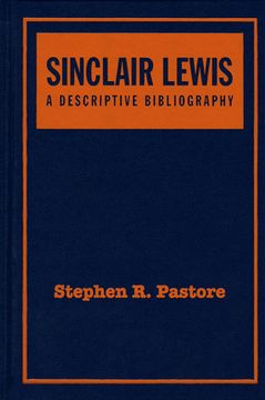 Sinclair Lewis: A Descriptive Bibliography: A Collector's and Scholar's Guide to Identification
