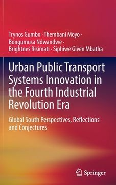 portada Urban Public Transport Systems Innovation in the Fourth Industrial Revolution Era: Global South Perspectives, Reflections and Conjectures (en Inglés)