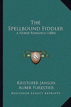 portada the spellbound fiddler: a norse romance (1884) (en Inglés)