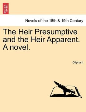portada the heir presumptive and the heir apparent. a novel, vol. ii (en Inglés)